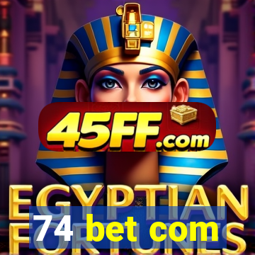 74 bet com